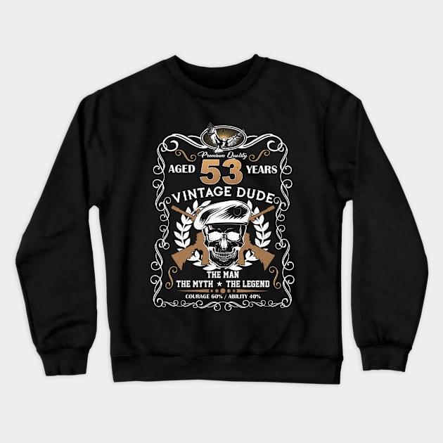 Skull Aged 53 Years Vintage 53 Dude Crewneck Sweatshirt by Hsieh Claretta Art